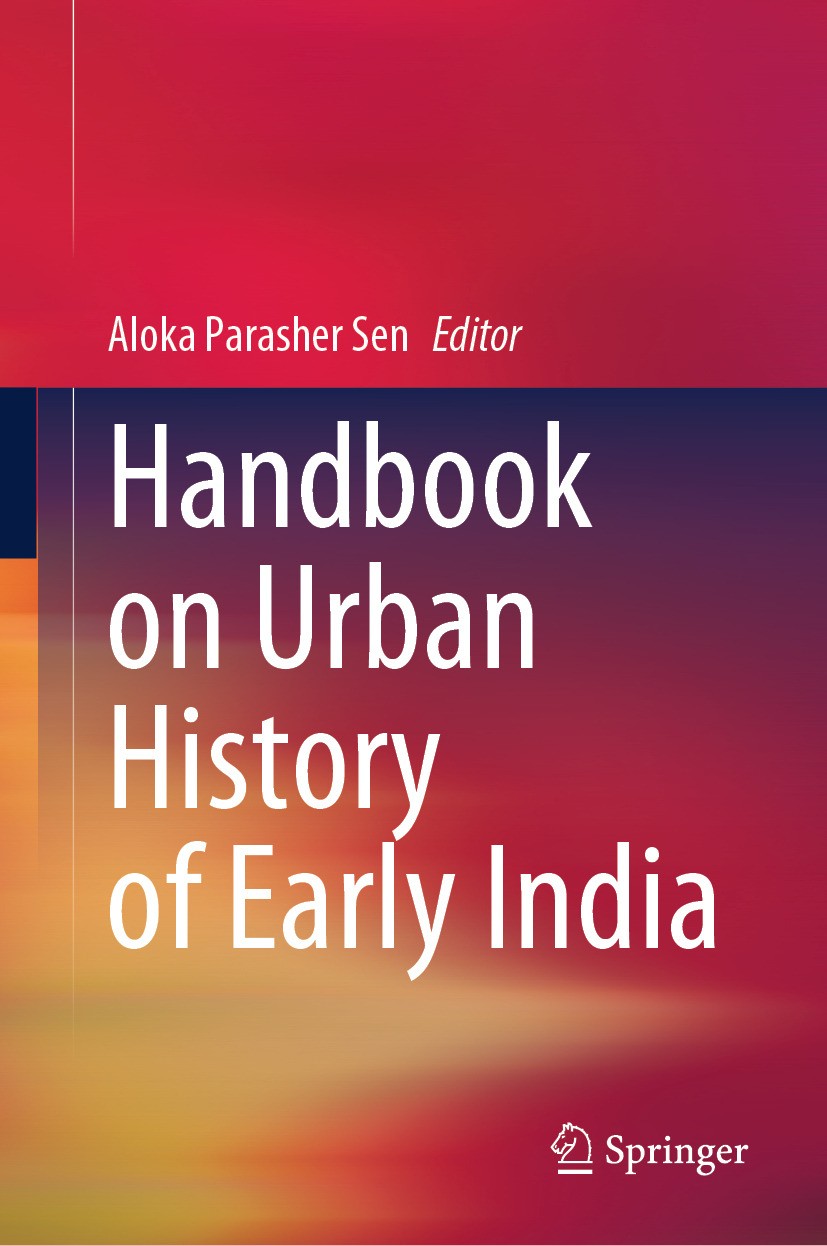Titlebook: Handbook on Urban History of Early India; Aloka Parasher Sen Book 2024 The Editor(s) (if applicable) and The Author(s), under exclusive li Titlebook: Handbook on Urban History of Early India; Aloka Parasher Sen Book 2024 The Editor(s) (if applicable) and The Author(s), under exclusive li