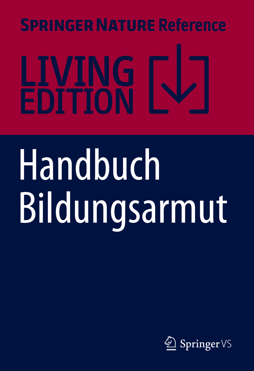 Titlebook: Handbuch Bildungsarmut; Gudrun Quenzel,Klaus Hurrelmann,Christoph Weber Living reference work 20250th edition Bildungsverlierer.Bildungsu Titlebook: Handbuch Bildungsarmut; Gudrun Quenzel,Klaus Hurrelmann,Christoph Weber Living reference work 20250th edition Bildungsverlierer.Bildungsu