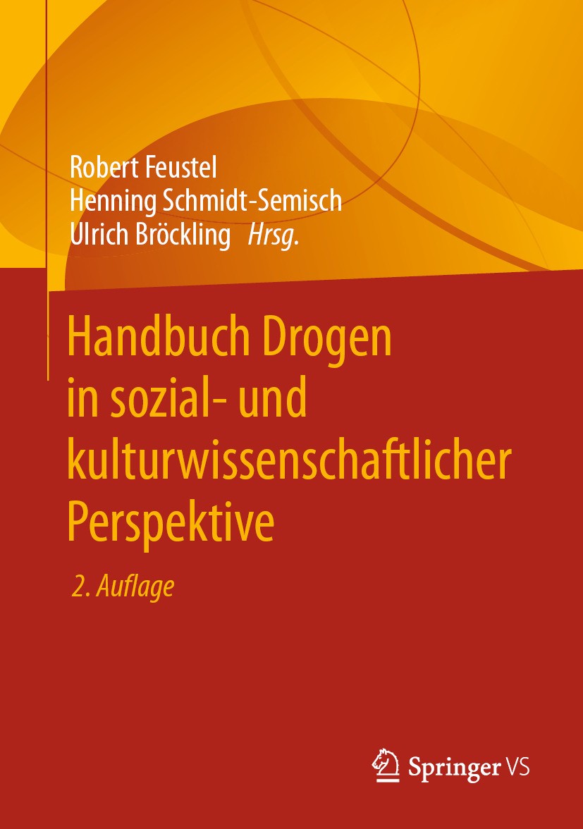 Titlebook: Handbuch Drogen in sozial- und kulturwissenschaftlicher Perspektive; Robert Feustel,Henning Schmidt-Semisch,Ulrich Bröc Book 2024Latest ed Titlebook: Handbuch Drogen in sozial- und kulturwissenschaftlicher Perspektive; Robert Feustel,Henning Schmidt-Semisch,Ulrich Bröc Book 2024Latest ed