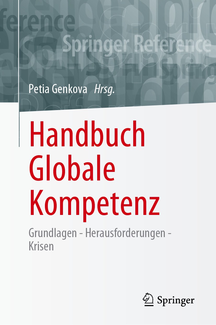 Titlebook: Handbuch Globale Kompetenz; Grundlagen - Herausf Petia Genkova Book 2024 Springer Fachmedien Wiesbaden GmbH, ein Teil von Springer Nature 2 Titlebook: Handbuch Globale Kompetenz; Grundlagen - Herausf Petia Genkova Book 2024 Springer Fachmedien Wiesbaden GmbH, ein Teil von Springer Nature 2