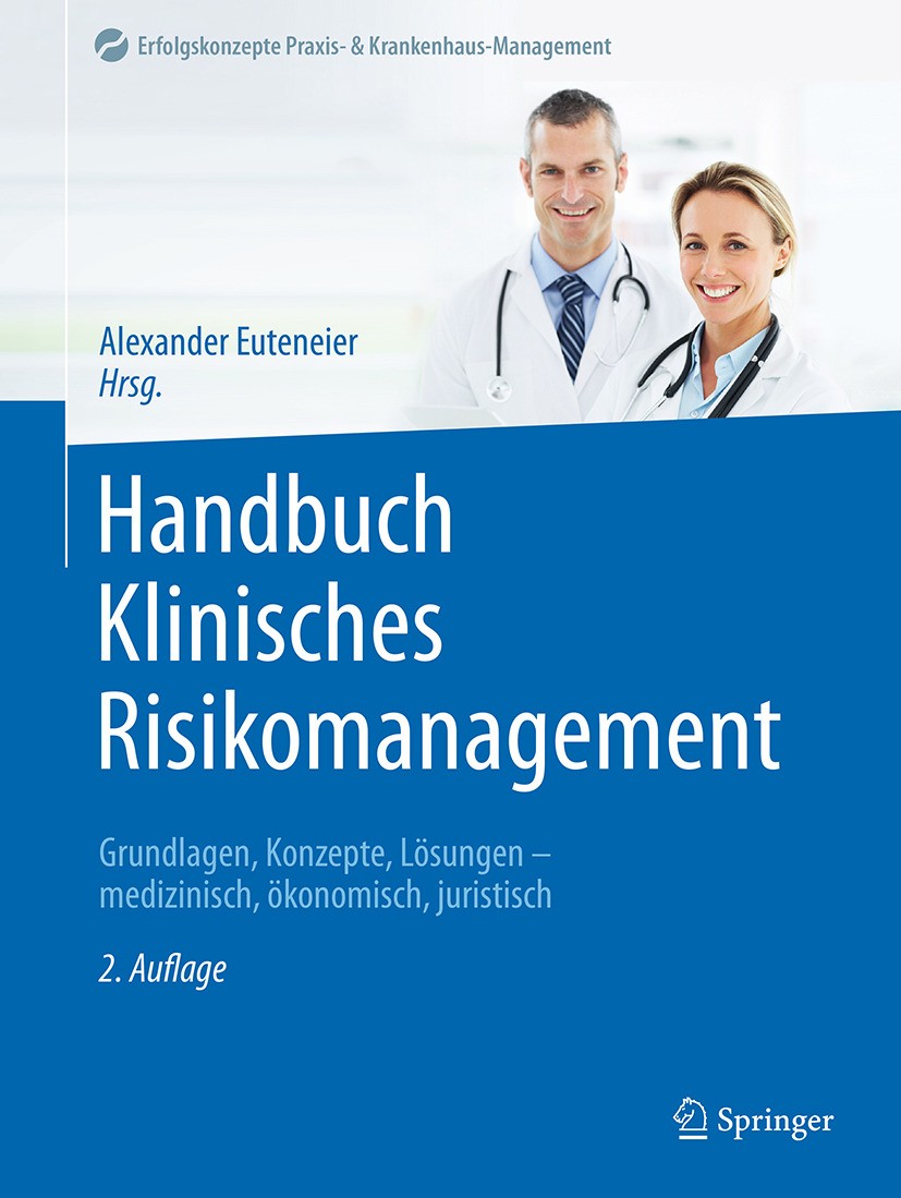 Titlebook: Handbuch Klinisches Risikomanagement; Grundlagen, Konzepte Alexander Euteneier Book 2024Latest edition Der/die Herausgeber bzw. der/die Aut Titlebook: Handbuch Klinisches Risikomanagement; Grundlagen, Konzepte Alexander Euteneier Book 2024Latest edition Der/die Herausgeber bzw. der/die Aut