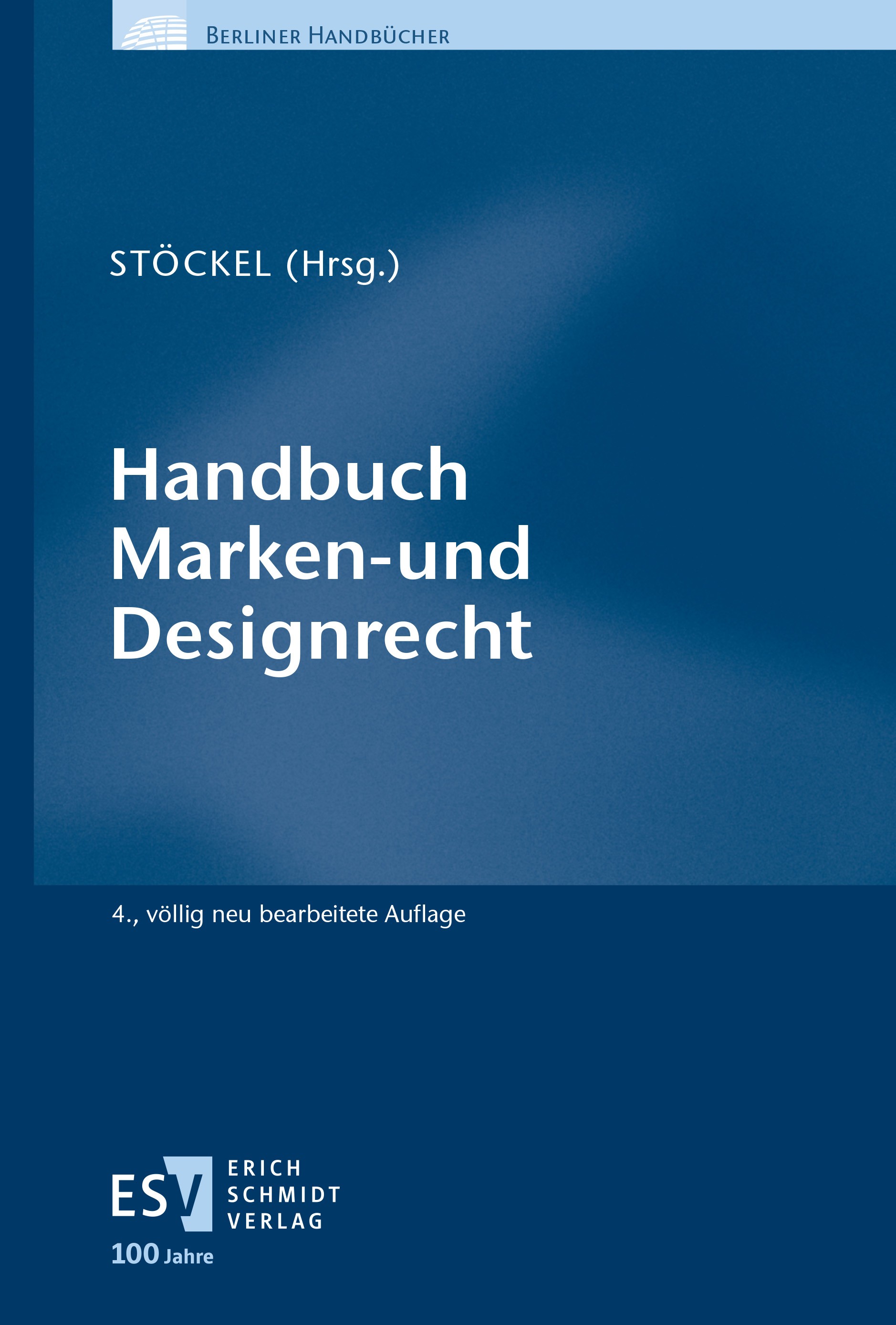 Titlebook: Handbuch Marken- und Designrecht; Maximiliane Stöckel Book 2024Latest edition Erich Schmidt Verlag GmbH & Co. KG 2024 Markenrecht.Designre Titlebook: Handbuch Marken- und Designrecht; Maximiliane Stöckel Book 2024Latest edition Erich Schmidt Verlag GmbH & Co. KG 2024 Markenrecht.Designre