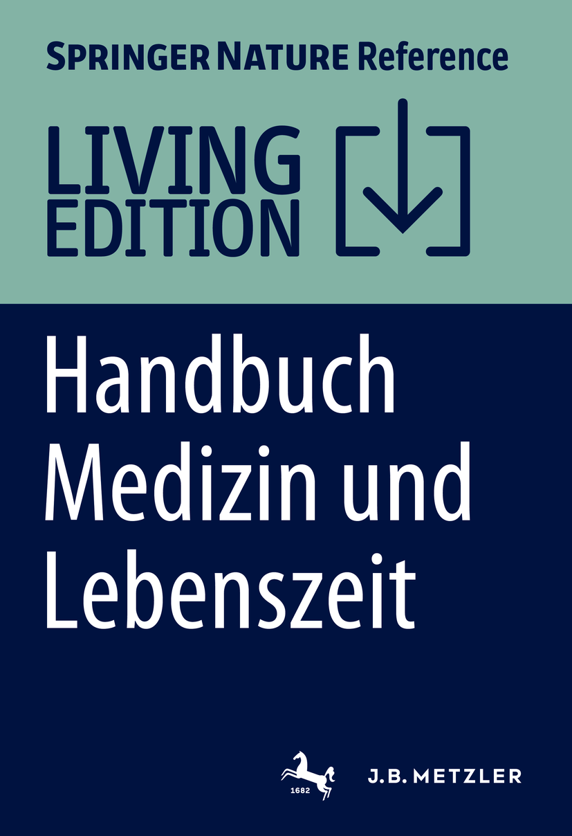 Titlebook: Handbuch Medizin und Lebenszeit; Gutes Leben im Konte Sonja Deppe,Anne Clausen,Claudia Wiesemann Living reference work 2025Latest edition Titlebook: Handbuch Medizin und Lebenszeit; Gutes Leben im Konte Sonja Deppe,Anne Clausen,Claudia Wiesemann Living reference work 2025Latest edition