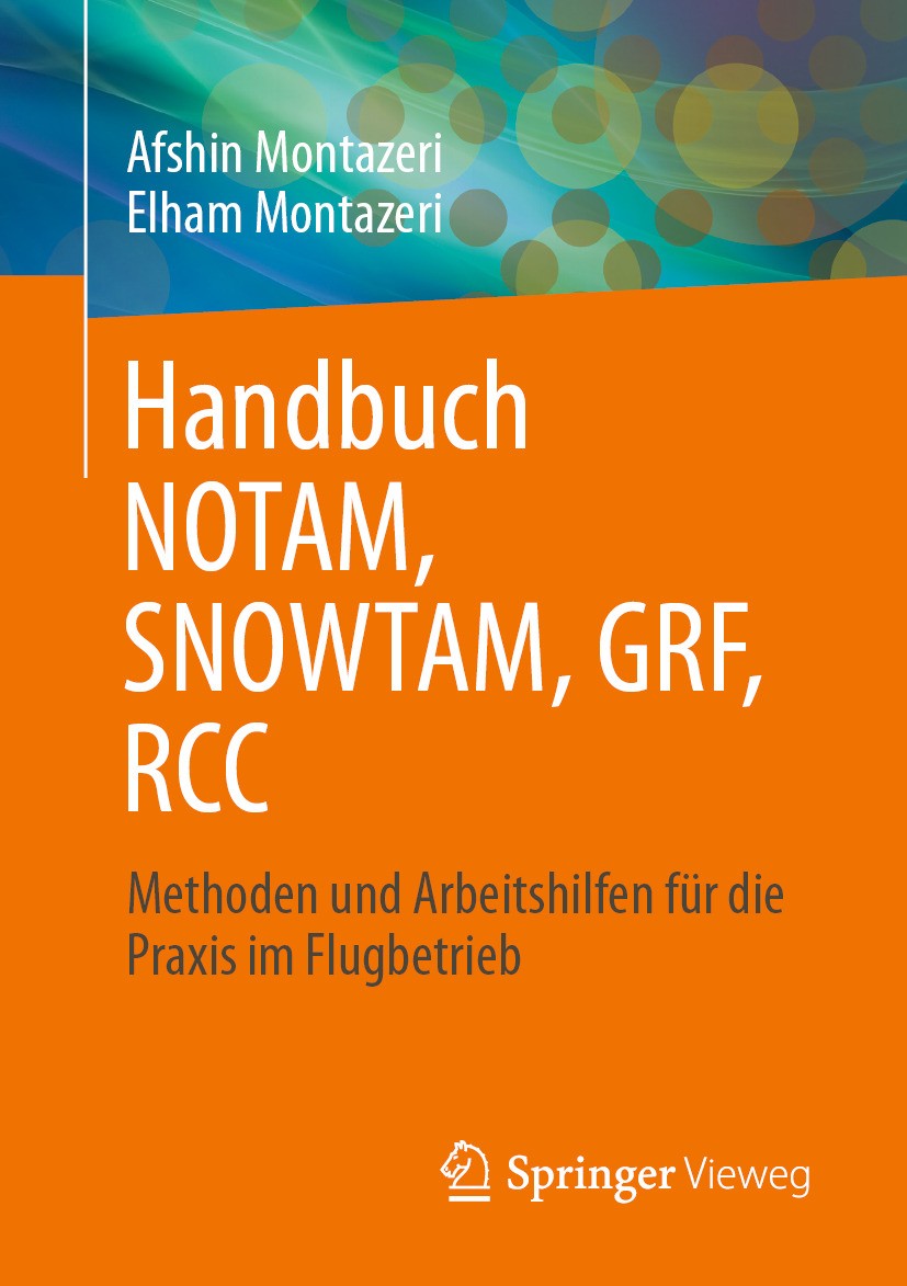 Titlebook: Handbuch NOTAM, SNOWTAM, GRF, RCC; Methoden und Arbeits Afshin Montazeri,Elham Montazeri Book 2024 Der/die Herausgeber bzw. der/die Autor(e Titlebook: Handbuch NOTAM, SNOWTAM, GRF, RCC; Methoden und Arbeits Afshin Montazeri,Elham Montazeri Book 2024 Der/die Herausgeber bzw. der/die Autor(e