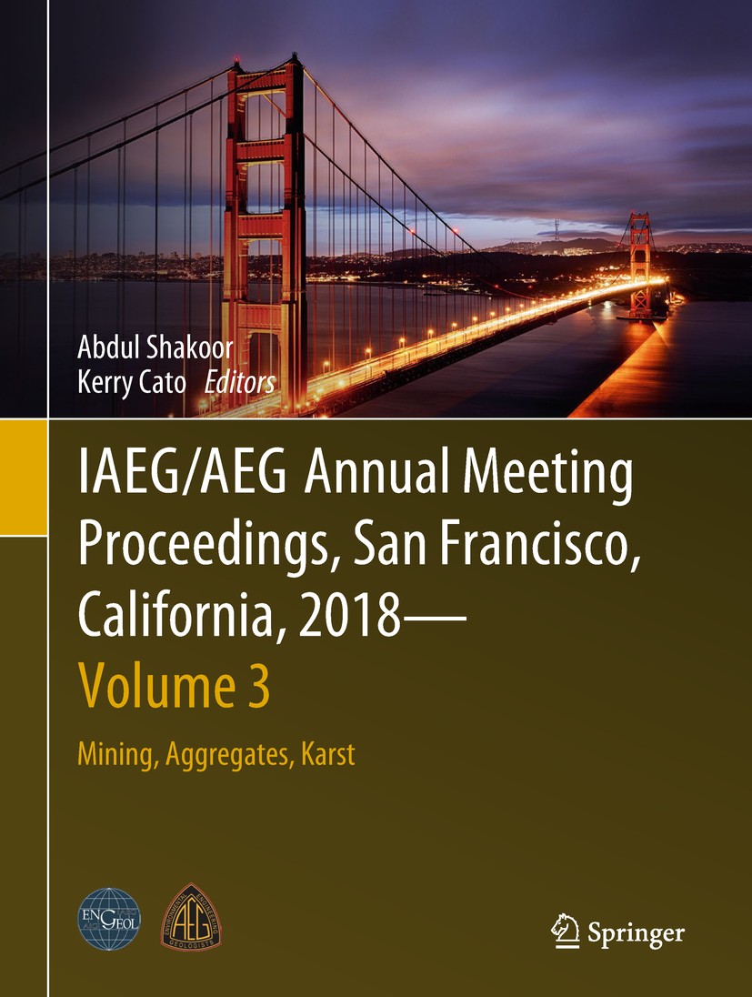 Titlebook: IAEG/AEG Annual Meeting Proceedings, San Francisco, California, 2018 - Volume 3; Mining, Aggregates, Abdul Shakoor,Kerry Cato Conference p Titlebook: IAEG/AEG Annual Meeting Proceedings, San Francisco, California, 2018 - Volume 3; Mining, Aggregates, Abdul Shakoor,Kerry Cato Conference p