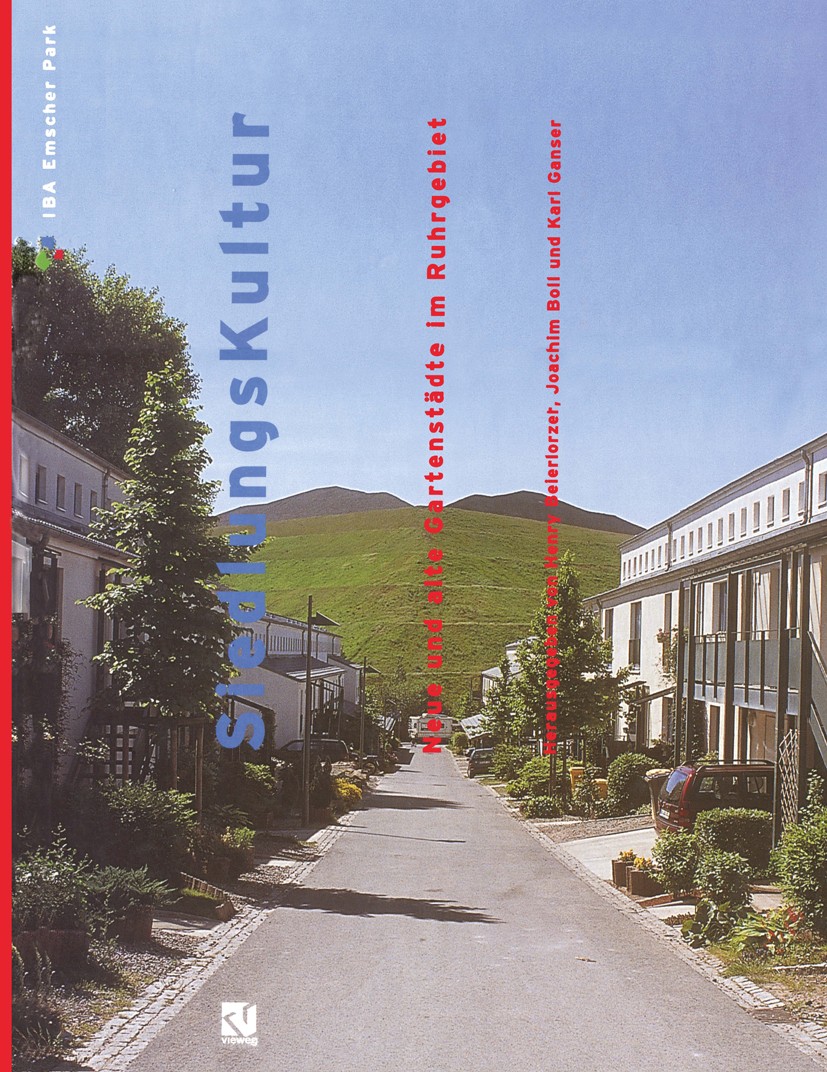 Titlebook: IBA Emscher Park SiedlungsKultur; Neue und alte Garten Henry Beierlorzer,Joachim Boll,Karl Ganser Conference proceedings 1999 Friedr. Viewe Titlebook: IBA Emscher Park SiedlungsKultur; Neue und alte Garten Henry Beierlorzer,Joachim Boll,Karl Ganser Conference proceedings 1999 Friedr. Viewe