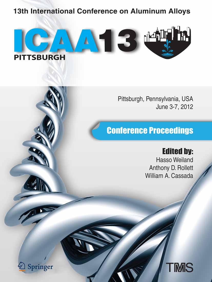 Titlebook: 13th International Conference on Aluminum Alloys (ICAA 13); Conference Proceedin Hasso Weiland (Technical Fellow),Anthony D. Rollet Confere Titlebook: 13th International Conference on Aluminum Alloys (ICAA 13); Conference Proceedin Hasso Weiland (Technical Fellow),Anthony D. Rollet Confere