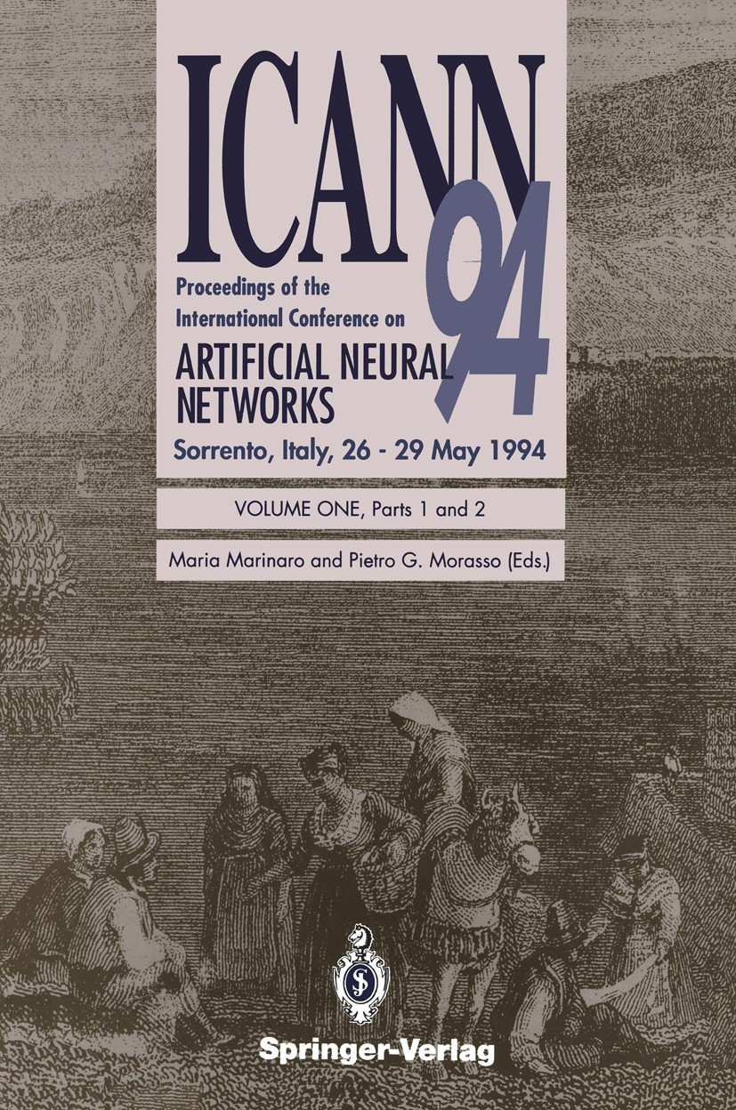 Titlebook: ICANN ’94; Proceedings of the I Maria Marinaro,Pietro G. Morasso Conference proceedings 1994 Springer-Verlag London Limited 1994 artificial Titlebook: ICANN ’94; Proceedings of the I Maria Marinaro,Pietro G. Morasso Conference proceedings 1994 Springer-Verlag London Limited 1994 artificial