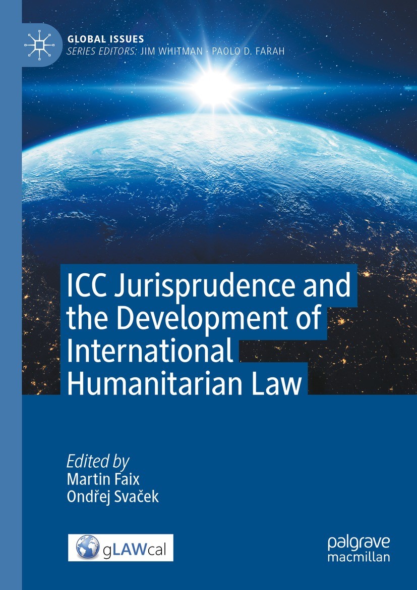 Titlebook: ICC Jurisprudence and the Development of International Humanitarian Law; Martin Faix,Ondřej Svaček Book 2024 The Editor(s) (if applicable) Titlebook: ICC Jurisprudence and the Development of International Humanitarian Law; Martin Faix,Ondřej Svaček Book 2024 The Editor(s) (if applicable)