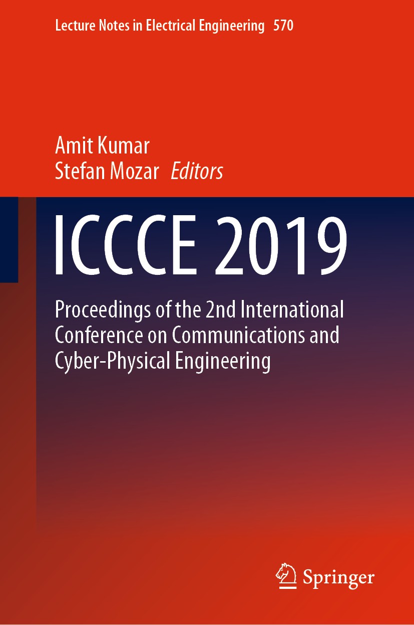 Titlebook: ICCCE 2019; Proceedings of the 2 Amit Kumar,Stefan Mozar Conference proceedings 2020 Springer Nature Singapore Pte Ltd. 2020 Embedded syste Titlebook: ICCCE 2019; Proceedings of the 2 Amit Kumar,Stefan Mozar Conference proceedings 2020 Springer Nature Singapore Pte Ltd. 2020 Embedded syste