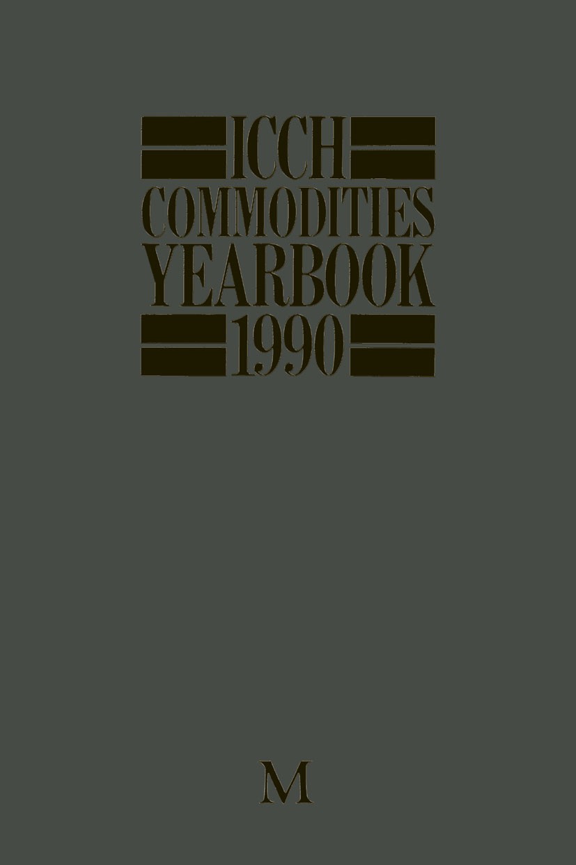 Titlebook: ICCH Commodities Yearbook 1990; Giles Evans Book 1990 Palgrave Macmillan, a division of Macmillan Publishers Limited 1990 Futures.Options. Titlebook: ICCH Commodities Yearbook 1990; Giles Evans Book 1990 Palgrave Macmillan, a division of Macmillan Publishers Limited 1990 Futures.Options.