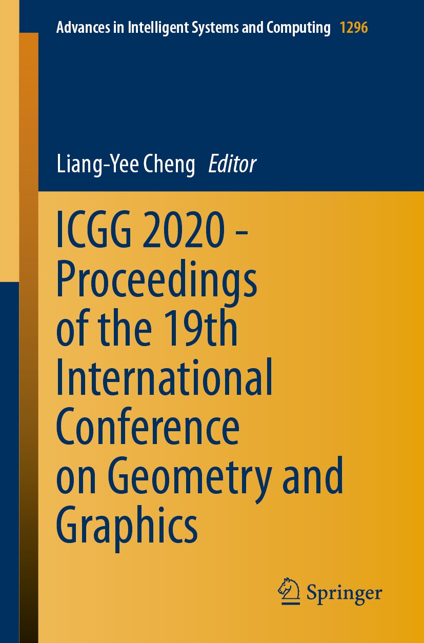 Titlebook: ICGG 2020 - Proceedings of the 19th International Conference on Geometry and Graphics; Liang-Yee Cheng Conference proceedings 2021 The Edi Titlebook: ICGG 2020 - Proceedings of the 19th International Conference on Geometry and Graphics; Liang-Yee Cheng Conference proceedings 2021 The Edi