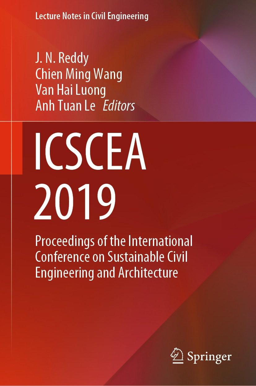 Titlebook: ICSCEA 2019; Proceedings of the I J. N. Reddy,Chien Ming Wang,Anh Tuan Le Conference proceedings 2020 Springer Nature Singapore Pte Ltd. 20 Titlebook: ICSCEA 2019; Proceedings of the I J. N. Reddy,Chien Ming Wang,Anh Tuan Le Conference proceedings 2020 Springer Nature Singapore Pte Ltd. 20