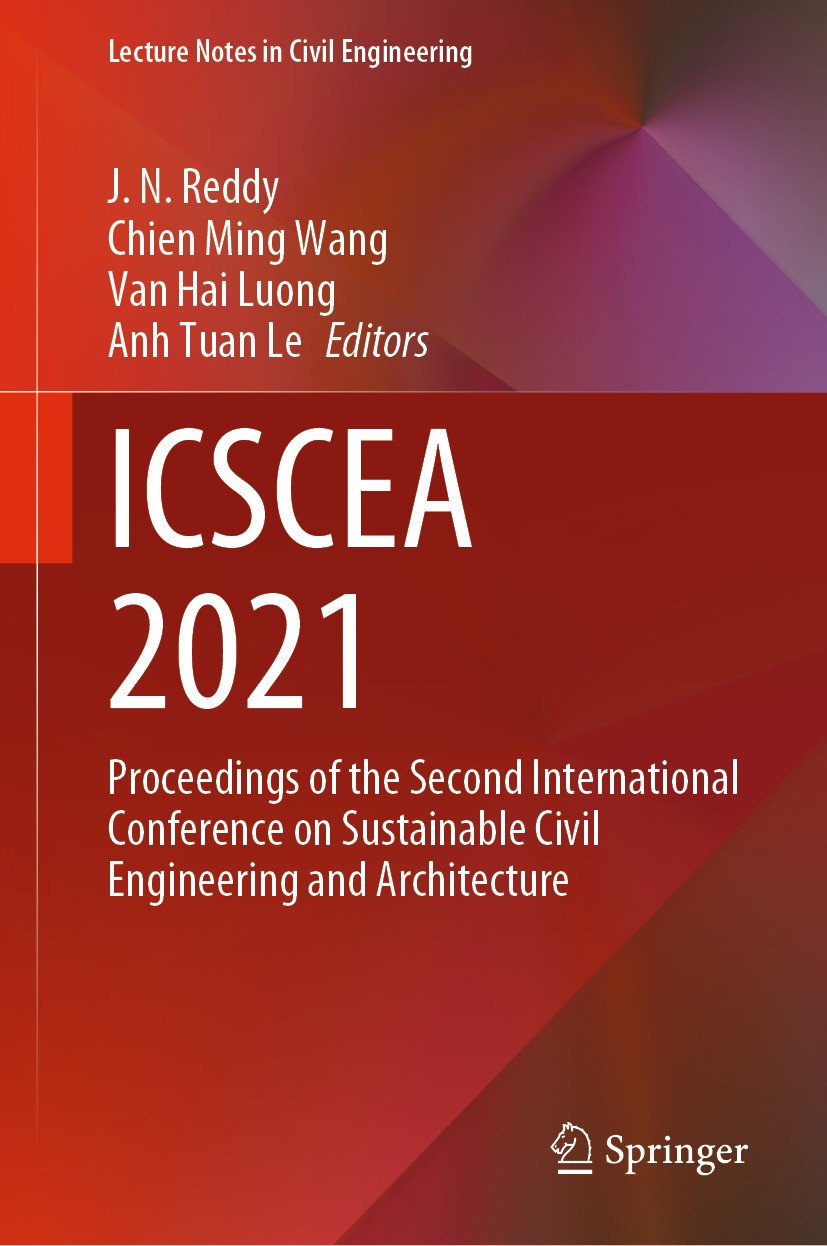Titlebook: ICSCEA 2021; Proceedings of the S J. N. Reddy,Chien Ming Wang,Anh Tuan Le Conference proceedings 2023 The Editor(s) (if applicable) and The Titlebook: ICSCEA 2021; Proceedings of the S J. N. Reddy,Chien Ming Wang,Anh Tuan Le Conference proceedings 2023 The Editor(s) (if applicable) and The