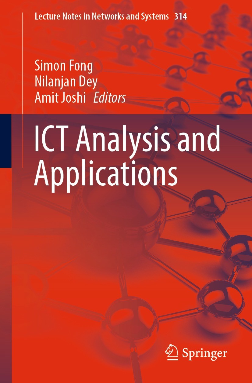 Titlebook: ICT Analysis and Applications; Simon Fong,Nilanjan Dey,Amit Joshi Conference proceedings 2022 The Editor(s) (if applicable) and The Author Titlebook: ICT Analysis and Applications; Simon Fong,Nilanjan Dey,Amit Joshi Conference proceedings 2022 The Editor(s) (if applicable) and The Author