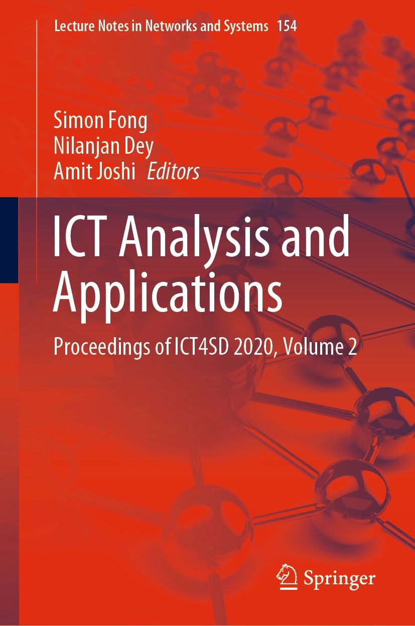 Titlebook: ICT Analysis and Applications; Proceedings of ICT4S Simon Fong,Nilanjan Dey,Amit Joshi Conference proceedings 2021 The Editor(s) (if applic Titlebook: ICT Analysis and Applications; Proceedings of ICT4S Simon Fong,Nilanjan Dey,Amit Joshi Conference proceedings 2021 The Editor(s) (if applic