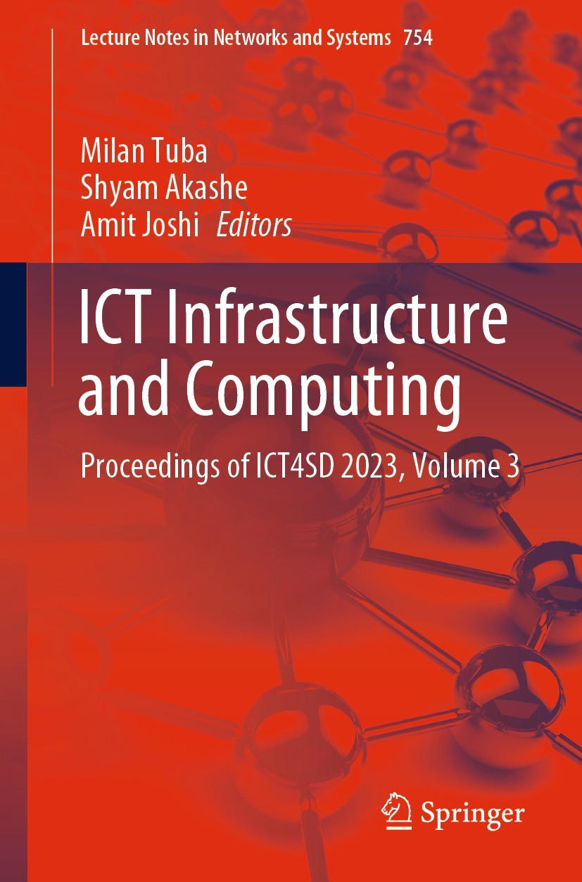 Titlebook: ICT Infrastructure and Computing; Proceedings of ICT4S Milan Tuba,Shyam Akashe,Amit Joshi Conference proceedings 2023 The Editor(s) (if app Titlebook: ICT Infrastructure and Computing; Proceedings of ICT4S Milan Tuba,Shyam Akashe,Amit Joshi Conference proceedings 2023 The Editor(s) (if app