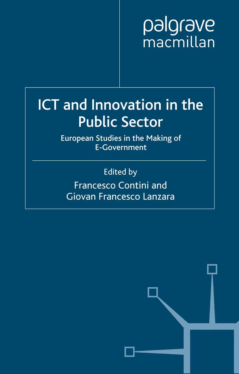 Titlebook: ICT and Innovation in the Public Sector; European Studies in Francesco Contini (researcher),Giovan Francesco La Book 2009 Palgrave Macmill Titlebook: ICT and Innovation in the Public Sector; European Studies in Francesco Contini (researcher),Giovan Francesco La Book 2009 Palgrave Macmill