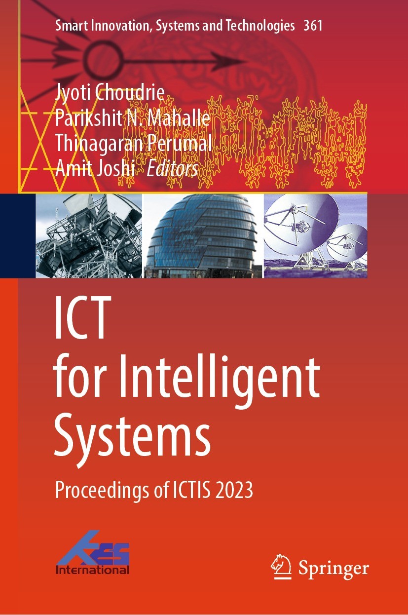 Titlebook: ICT for Intelligent Systems; Proceedings of ICTIS Jyoti Choudrie,Parikshit N. Mahalle,Amit Joshi Conference proceedings 2023 The Editor(s) Titlebook: ICT for Intelligent Systems; Proceedings of ICTIS Jyoti Choudrie,Parikshit N. Mahalle,Amit Joshi Conference proceedings 2023 The Editor(s)