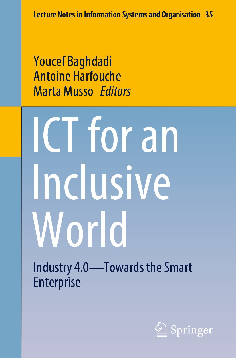 Titlebook: ICT for an Inclusive World; Industry 4.0–Towards Youcef Baghdadi,Antoine Harfouche,Marta Musso Book 2020 Springer Nature Switzerland AG 202 Titlebook: ICT for an Inclusive World; Industry 4.0–Towards Youcef Baghdadi,Antoine Harfouche,Marta Musso Book 2020 Springer Nature Switzerland AG 202