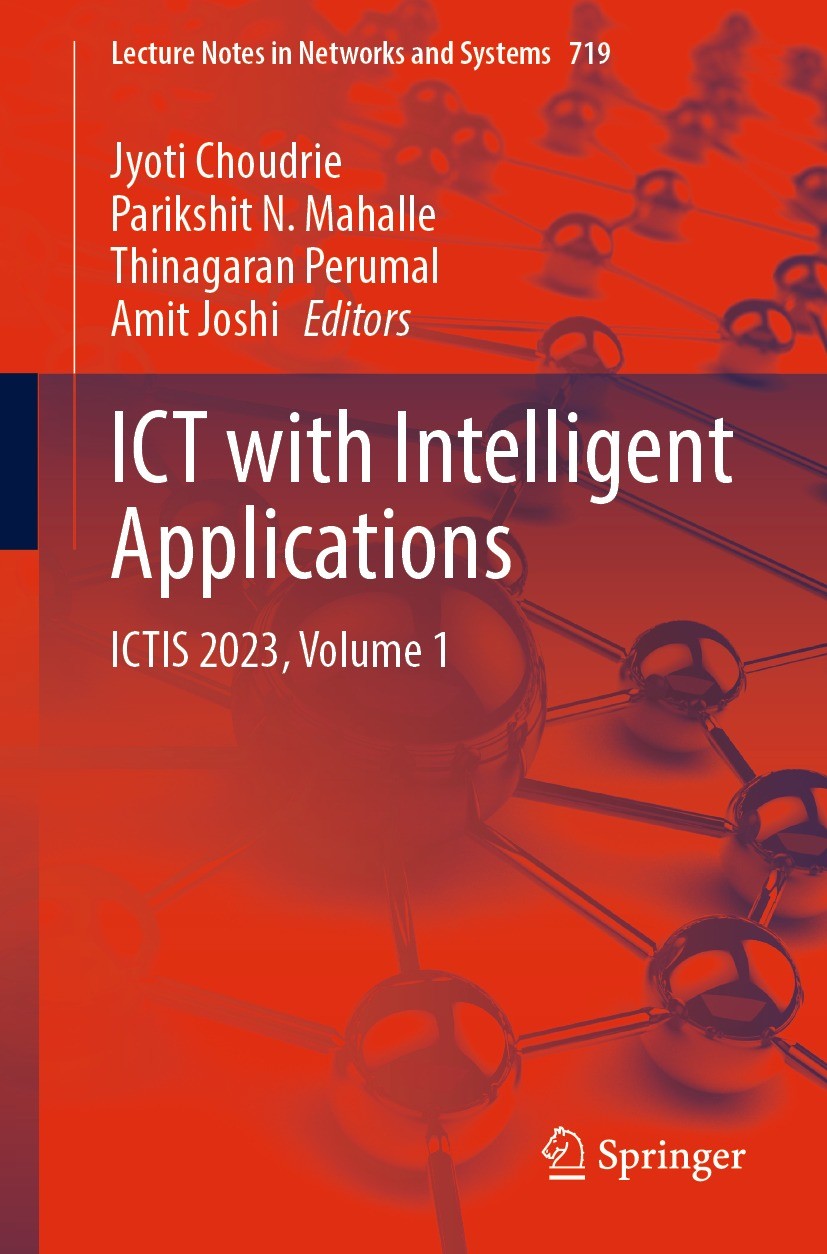 Titlebook: ICT with Intelligent Applications; ICTIS 2023, Volume 1 Jyoti Choudrie,Parikshit N. Mahalle,Amit Joshi Conference proceedings 2023 The Edit Titlebook: ICT with Intelligent Applications; ICTIS 2023, Volume 1 Jyoti Choudrie,Parikshit N. Mahalle,Amit Joshi Conference proceedings 2023 The Edit