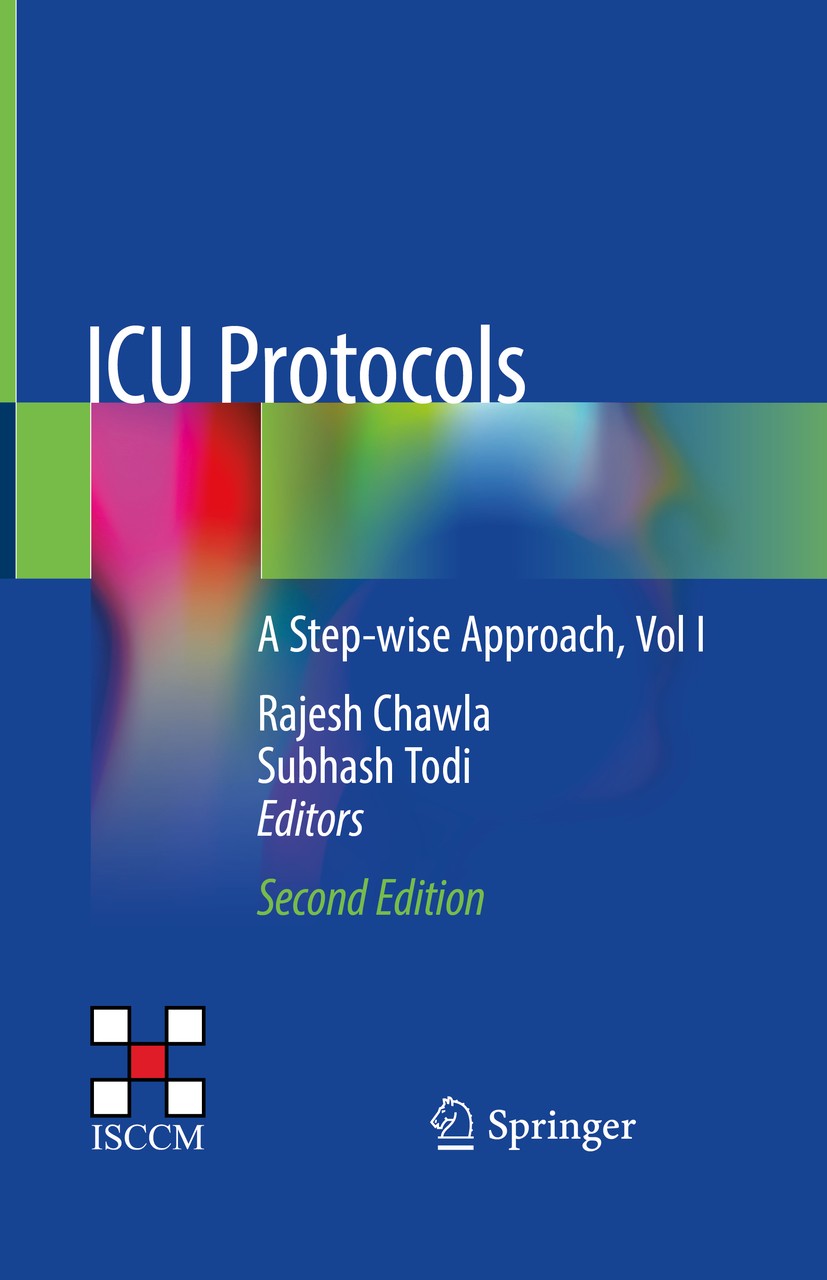 Titlebook: ICU Protocols; A Step-wise Approach Rajesh Chawla,Subhash Todi Book 2020Latest edition Springer Nature Singapore Pte Ltd. 2020 Critical Car Titlebook: ICU Protocols; A Step-wise Approach Rajesh Chawla,Subhash Todi Book 2020Latest edition Springer Nature Singapore Pte Ltd. 2020 Critical Car