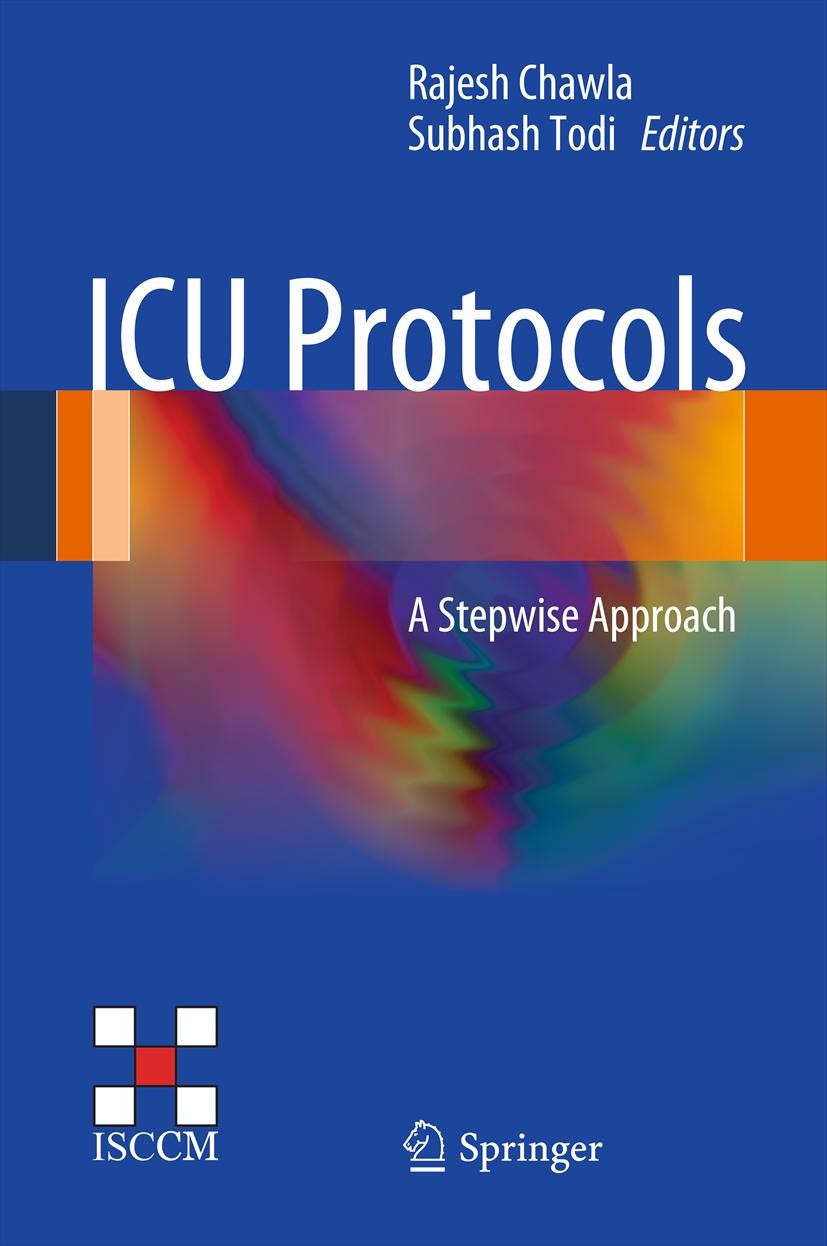 Titlebook: ICU Protocols; A stepwise approach Rajesh Chawla,Subhash Todi Book 20121st edition Springer India 2012 Critical Care Medicine.medical emerg Titlebook: ICU Protocols; A stepwise approach Rajesh Chawla,Subhash Todi Book 20121st edition Springer India 2012 Critical Care Medicine.medical emerg