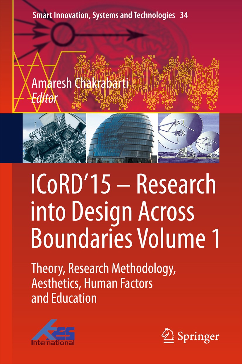 Titlebook: ICoRD’15 – Research into Design Across Boundaries Volume 1; Theory, Research Met Amaresh Chakrabarti Conference proceedings 2015 Springer I Titlebook: ICoRD’15 – Research into Design Across Boundaries Volume 1; Theory, Research Met Amaresh Chakrabarti Conference proceedings 2015 Springer I