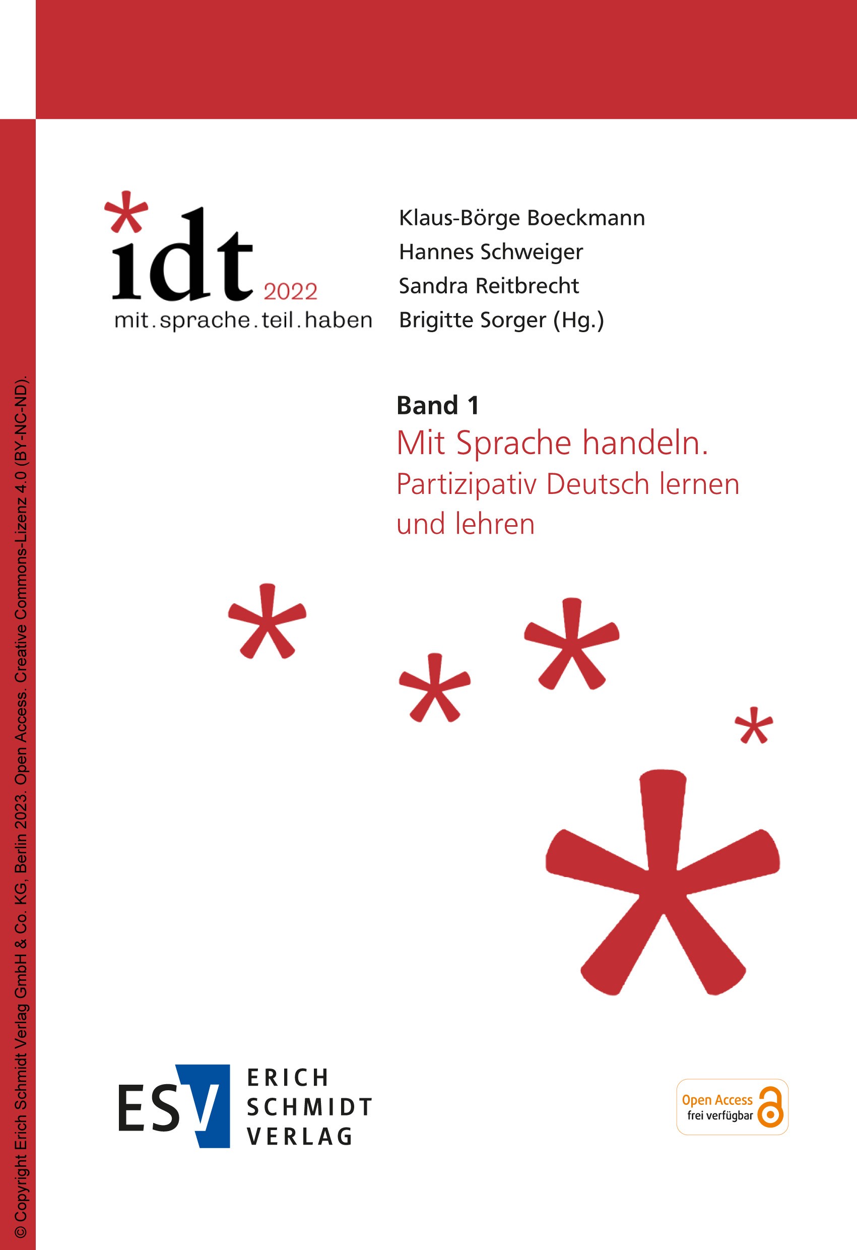 Titlebook: IDT 2022: *mit.sprache.teil.haben Band 1: Mit Sprache handeln; Partizipativ Deutsch Klaus-Börge Boeckmann,Hannes Schweiger,Brigitte So Conf Titlebook: IDT 2022: *mit.sprache.teil.haben Band 1: Mit Sprache handeln; Partizipativ Deutsch Klaus-Börge Boeckmann,Hannes Schweiger,Brigitte So Conf