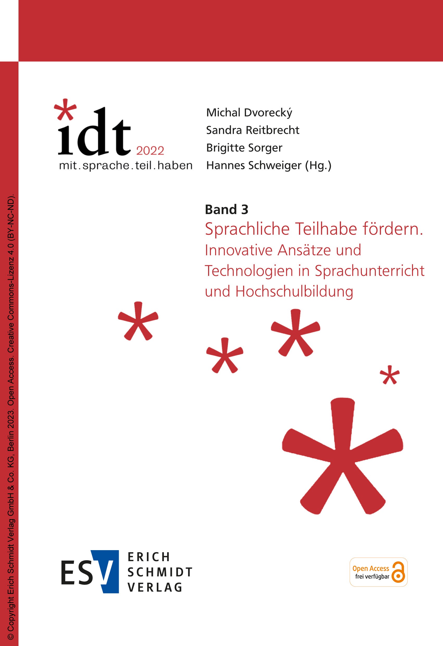 Titlebook: IDT 2022: *mit.sprache.teil.haben Band 3: Sprachliche Teilhabe fördern; Innovative Ansätze u Michal Dvorecký,Sandra Reitbrecht,Hannes Schwe Titlebook: IDT 2022: *mit.sprache.teil.haben Band 3: Sprachliche Teilhabe fördern; Innovative Ansätze u Michal Dvorecký,Sandra Reitbrecht,Hannes Schwe