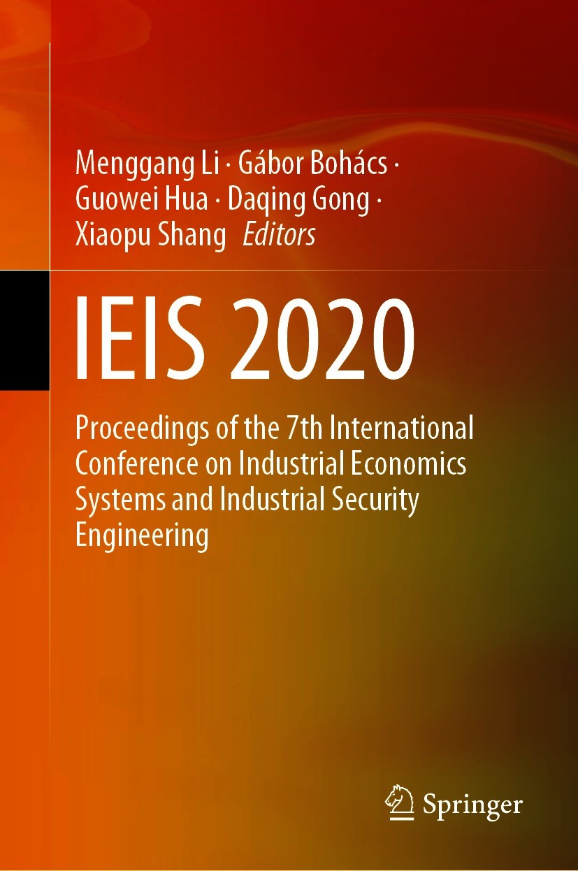 Titlebook: IEIS 2020; Proceedings of the 7 Menggang Li,Gábor Bohács,Xiaopu Shang Conference proceedings 2021 The Editor(s) (if applicable) and The Aut Titlebook: IEIS 2020; Proceedings of the 7 Menggang Li,Gábor Bohács,Xiaopu Shang Conference proceedings 2021 The Editor(s) (if applicable) and The Aut