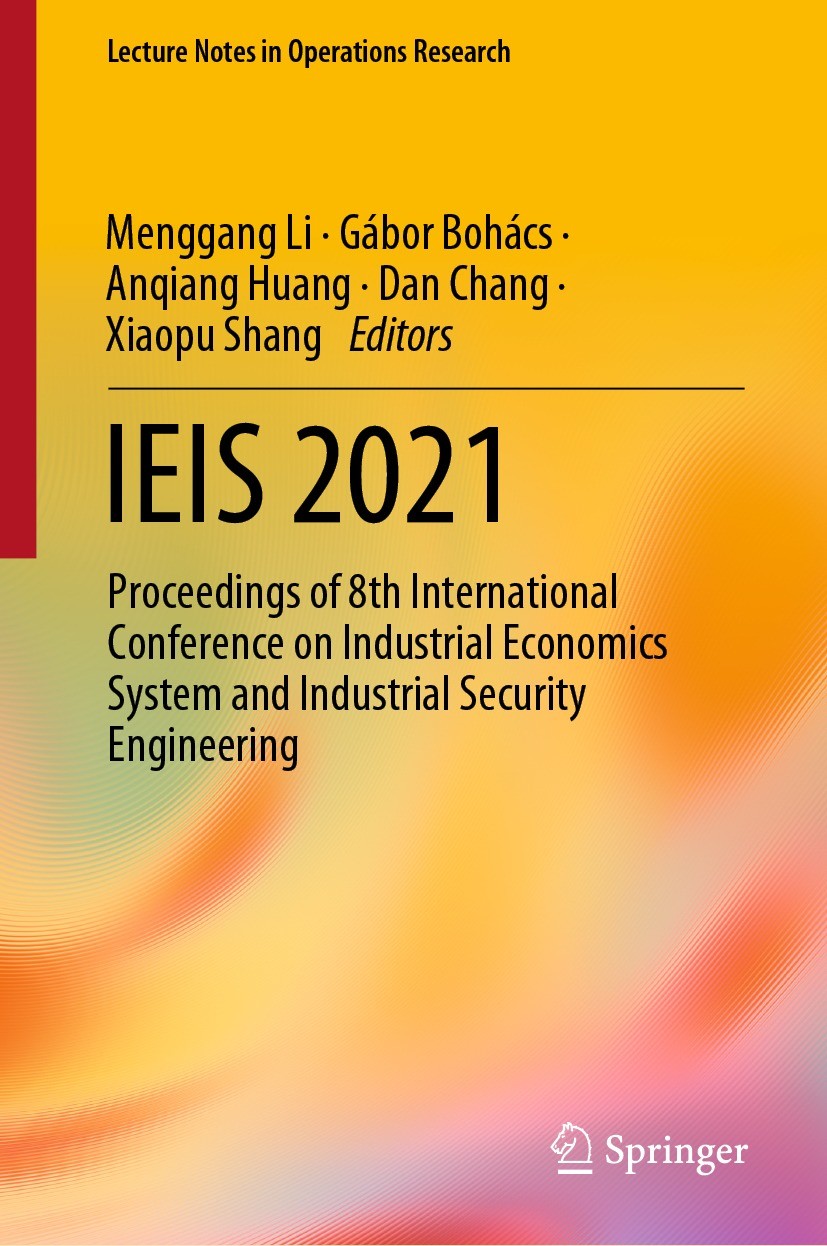 Titlebook: IEIS 2021; Proceedings of 8th I Menggang Li,Gábor Bohács,Xiaopu Shang Conference proceedings 2022 The Editor(s) (if applicable) and The Aut Titlebook: IEIS 2021; Proceedings of 8th I Menggang Li,Gábor Bohács,Xiaopu Shang Conference proceedings 2022 The Editor(s) (if applicable) and The Aut