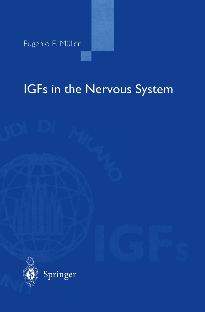 Titlebook: IGFs in the Nervous System; Eugenio E. Müller Book 1998 Springer-Verlag Italia, Milano 1998 G proteins.IFS-BPs.brain.differentiation.gluco Titlebook: IGFs in the Nervous System; Eugenio E. Müller Book 1998 Springer-Verlag Italia, Milano 1998 G proteins.IFS-BPs.brain.differentiation.gluco