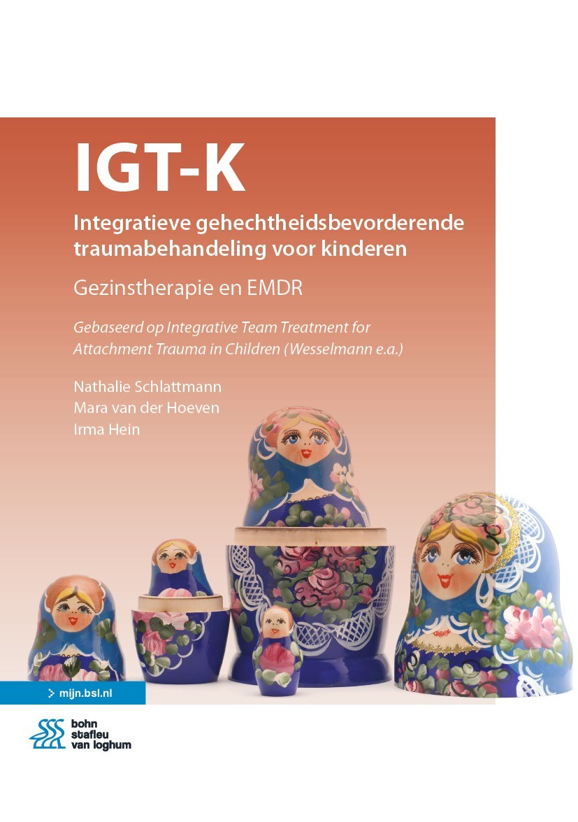 Titlebook: IGT-K Integratieve gehechtheidsbevorderende traumabehandeling voor kinderen; Gezinstherapie en EM Nathalie Schlattmann,Mara van der Hoeven, Titlebook: IGT-K Integratieve gehechtheidsbevorderende traumabehandeling voor kinderen; Gezinstherapie en EM Nathalie Schlattmann,Mara van der Hoeven,