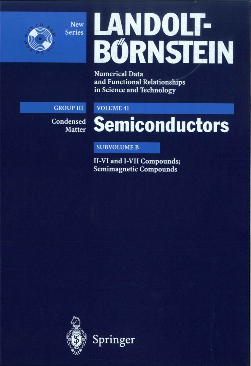 Titlebook: II-VI and I-VII Compounds; Semimagnetic Compounds; Supplement to Vols. O. Madelung,U. Rössler,M. Schulz Book 1999Latest edition Springer-V Titlebook: II-VI and I-VII Compounds; Semimagnetic Compounds; Supplement to Vols. O. Madelung,U. Rössler,M. Schulz Book 1999Latest edition Springer-V