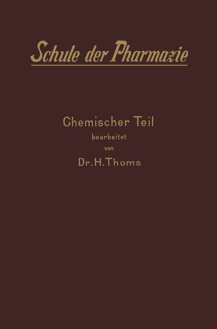 Titlebook: II. Chemischer Teil; Hermann Thoms (Geheimer Regierungsrat, Direktor de Book 1917Latest edition Julius Springer 1917 Aldehyde.Alkaloide.Al Titlebook: II. Chemischer Teil; Hermann Thoms (Geheimer Regierungsrat, Direktor de Book 1917Latest edition Julius Springer 1917 Aldehyde.Alkaloide.Al