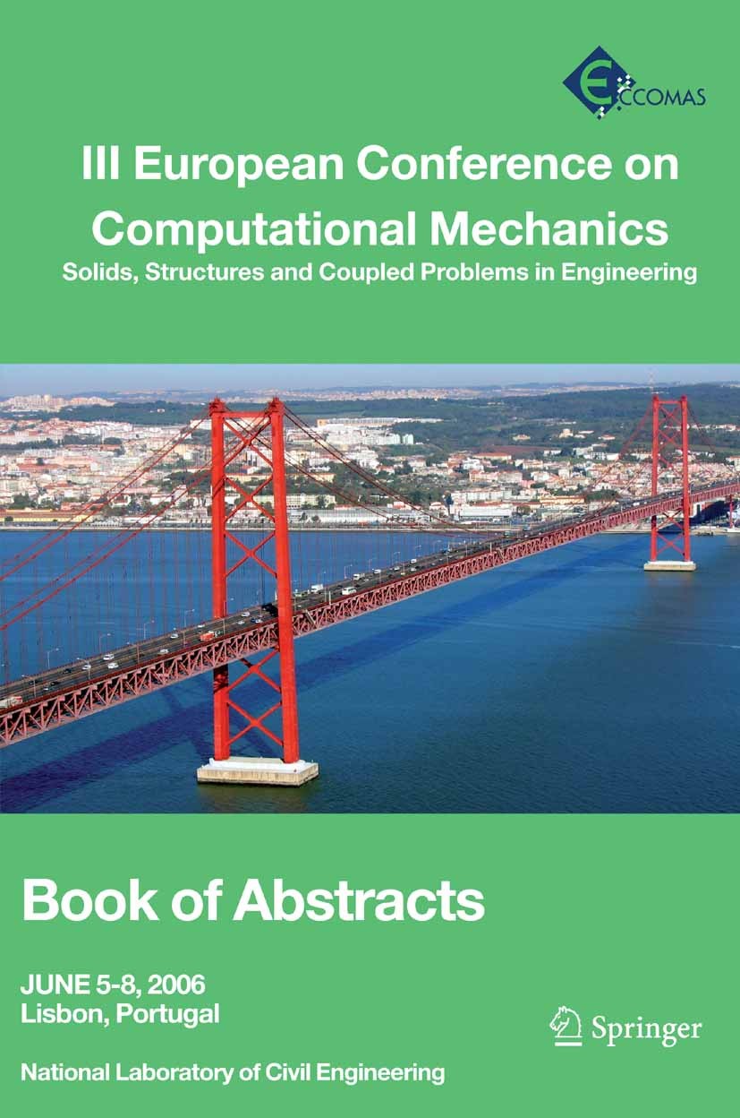 Titlebook: III European Conference on Computational Mechanics; Solids, Structures a C. A. Motasoares,J. A. C. Martins,J. Folgado Conference proceeding Titlebook: III European Conference on Computational Mechanics; Solids, Structures a C. A. Motasoares,J. A. C. Martins,J. Folgado Conference proceeding