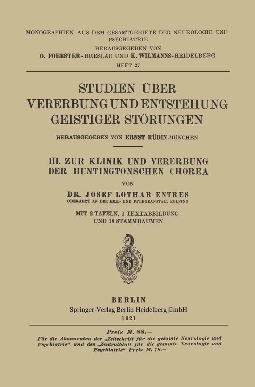 Titlebook: III. Zur Klinik und Vererbung der Huntingtonschen Chorea; Josef Lothar Entres Book 1921 Springer-Verlag Berlin Heidelberg 1921 Epilepsie.F Titlebook: III. Zur Klinik und Vererbung der Huntingtonschen Chorea; Josef Lothar Entres Book 1921 Springer-Verlag Berlin Heidelberg 1921 Epilepsie.F