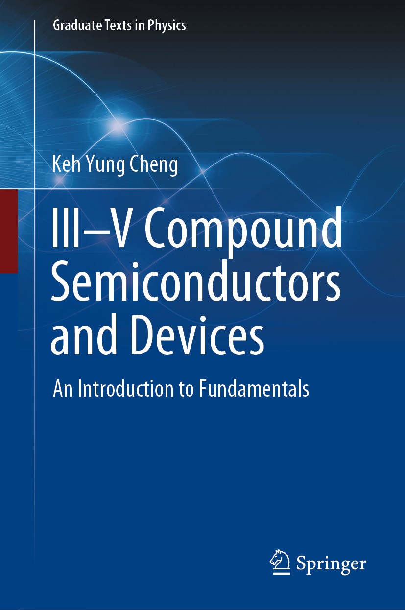 Titlebook: III–V Compound Semiconductors and Devices; An Introduction to F Keh Yung Cheng Textbook 2020 Springer Nature Switzerland AG 2020 Compound S Titlebook: III–V Compound Semiconductors and Devices; An Introduction to F Keh Yung Cheng Textbook 2020 Springer Nature Switzerland AG 2020 Compound S