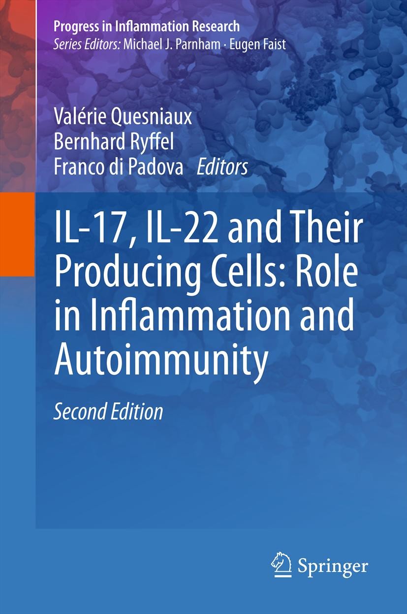 Titlebook: IL-17, IL-22 and Their Producing Cells: Role in Inflammation and Autoimmunity; Valérie Quesniaux,Bernhard Ryffel,Franco Padova Book 2013La Titlebook: IL-17, IL-22 and Their Producing Cells: Role in Inflammation and Autoimmunity; Valérie Quesniaux,Bernhard Ryffel,Franco Padova Book 2013La