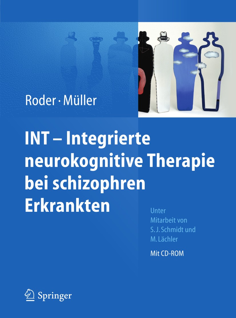 Titlebook: INT - Integrierte neurokognitive Therapie bei schizophren Erkrankten; Volker Roder,Daniel R. Müller Book 20131st edition Springer-Verlag B Titlebook: INT - Integrierte neurokognitive Therapie bei schizophren Erkrankten; Volker Roder,Daniel R. Müller Book 20131st edition Springer-Verlag B