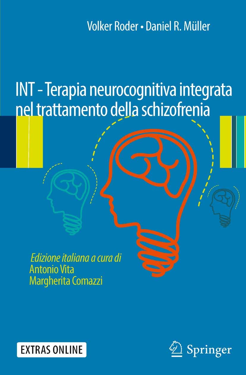 Titlebook: INT - Terapia neurocognitiva integrata nel trattamento della schizofrenia; Volker Roder,Daniel R. Müller Book 2015Latest edition Springer- Titlebook: INT - Terapia neurocognitiva integrata nel trattamento della schizofrenia; Volker Roder,Daniel R. Müller Book 2015Latest edition Springer-