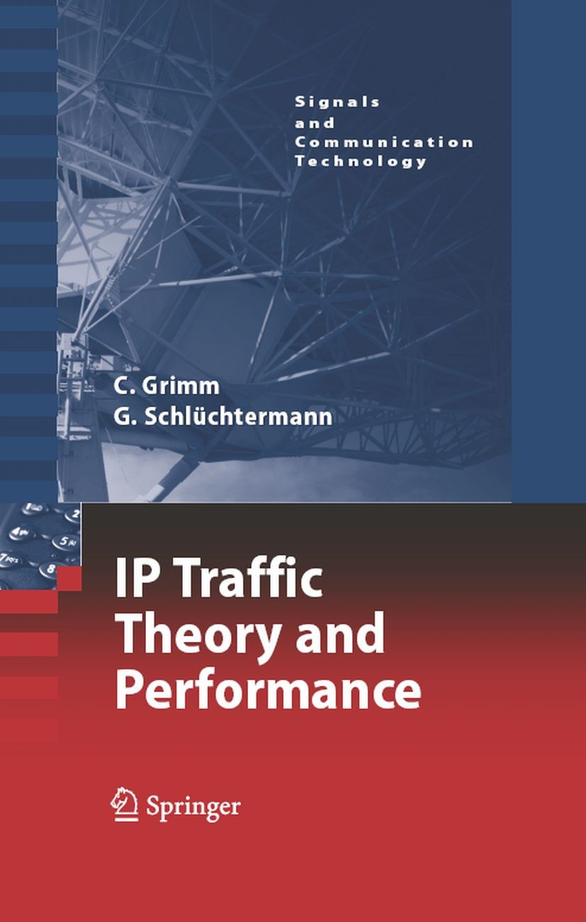 Titlebook: IP-Traffic Theory and Performance; Christian Grimm,Georg Schlüchtermann Book 2008 Springer-Verlag Berlin Heidelberg 2008 Bridge.Buffer Ove Titlebook: IP-Traffic Theory and Performance; Christian Grimm,Georg Schlüchtermann Book 2008 Springer-Verlag Berlin Heidelberg 2008 Bridge.Buffer Ove