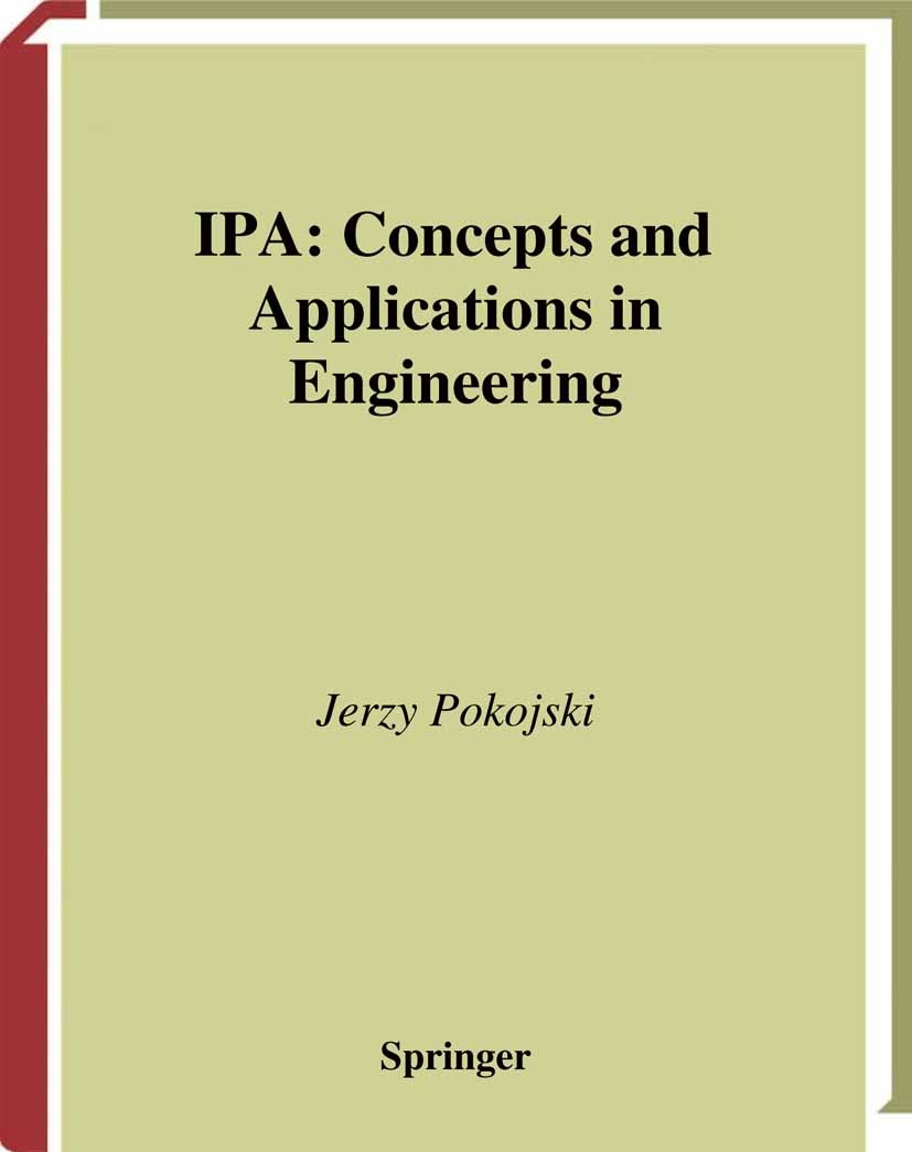 Titlebook: IPA — Concepts and Applications in Engineering; Jerzy Pokojski Book 2004 Springer-Verlag London 2004 Computer-Aided Design (CAD).Computer- Titlebook: IPA — Concepts and Applications in Engineering; Jerzy Pokojski Book 2004 Springer-Verlag London 2004 Computer-Aided Design (CAD).Computer-