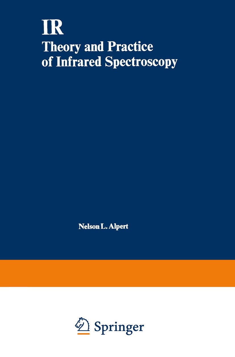 Titlebook: IR; Theory and Practice Nelson L. Alpert,William E. Keiser,Herman A. Szyma Book 1970 Plenum Press, New York 1970 development.infrared spec Titlebook: IR; Theory and Practice Nelson L. Alpert,William E. Keiser,Herman A. Szyma Book 1970 Plenum Press, New York 1970 development.infrared spec