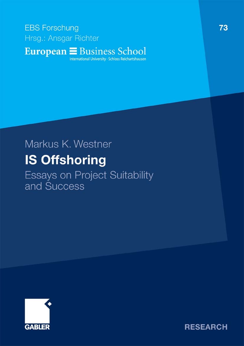 Titlebook: IS Offshoring; Essays on Project Su Markus K. Westner Book 2009 Gabler Verlag | Springer Fachmedien Wiesbaden GmbH, Wiesbaden 2009 Beschaff Titlebook: IS Offshoring; Essays on Project Su Markus K. Westner Book 2009 Gabler Verlag | Springer Fachmedien Wiesbaden GmbH, Wiesbaden 2009 Beschaff