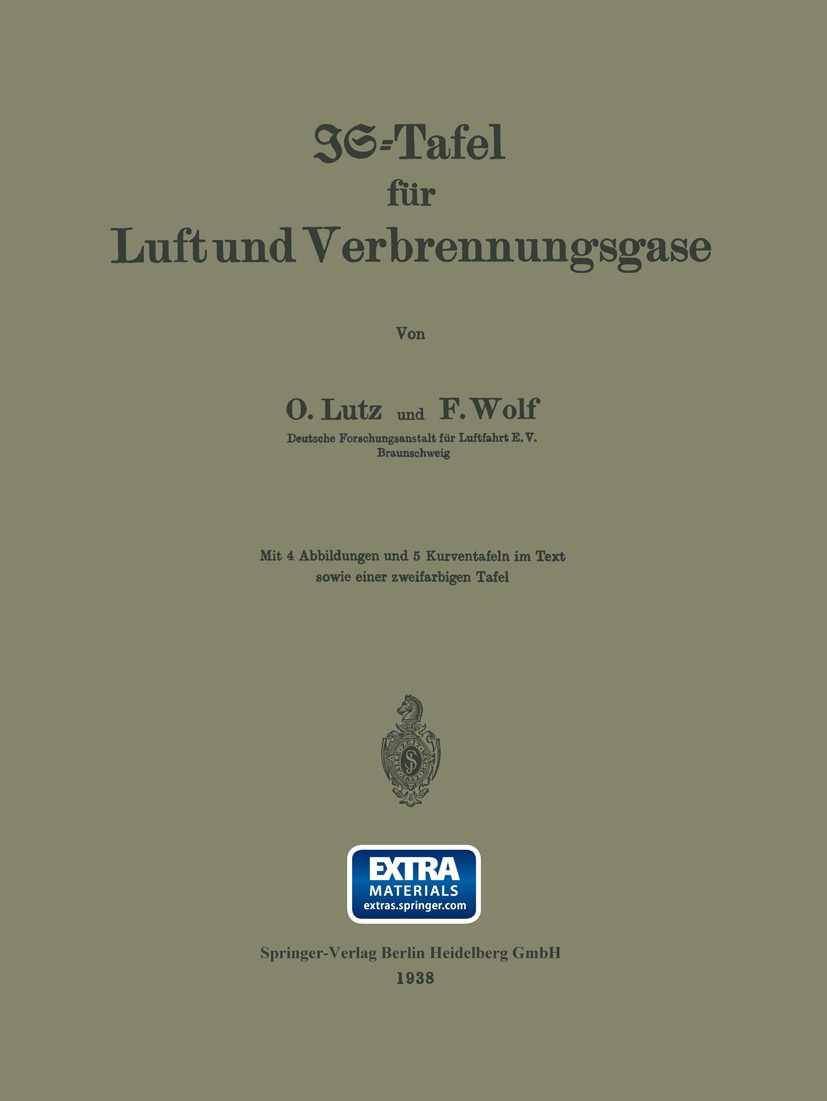 Titlebook: IS=Tafel für Luft und Verbrennungsgase; O. Lutz,F. Wolf Book 1938 Springer-Verlag Berlin Heidelberg 1938 Erbrecht.Luft.Verbrennung.air pol Titlebook: IS=Tafel für Luft und Verbrennungsgase; O. Lutz,F. Wolf Book 1938 Springer-Verlag Berlin Heidelberg 1938 Erbrecht.Luft.Verbrennung.air pol