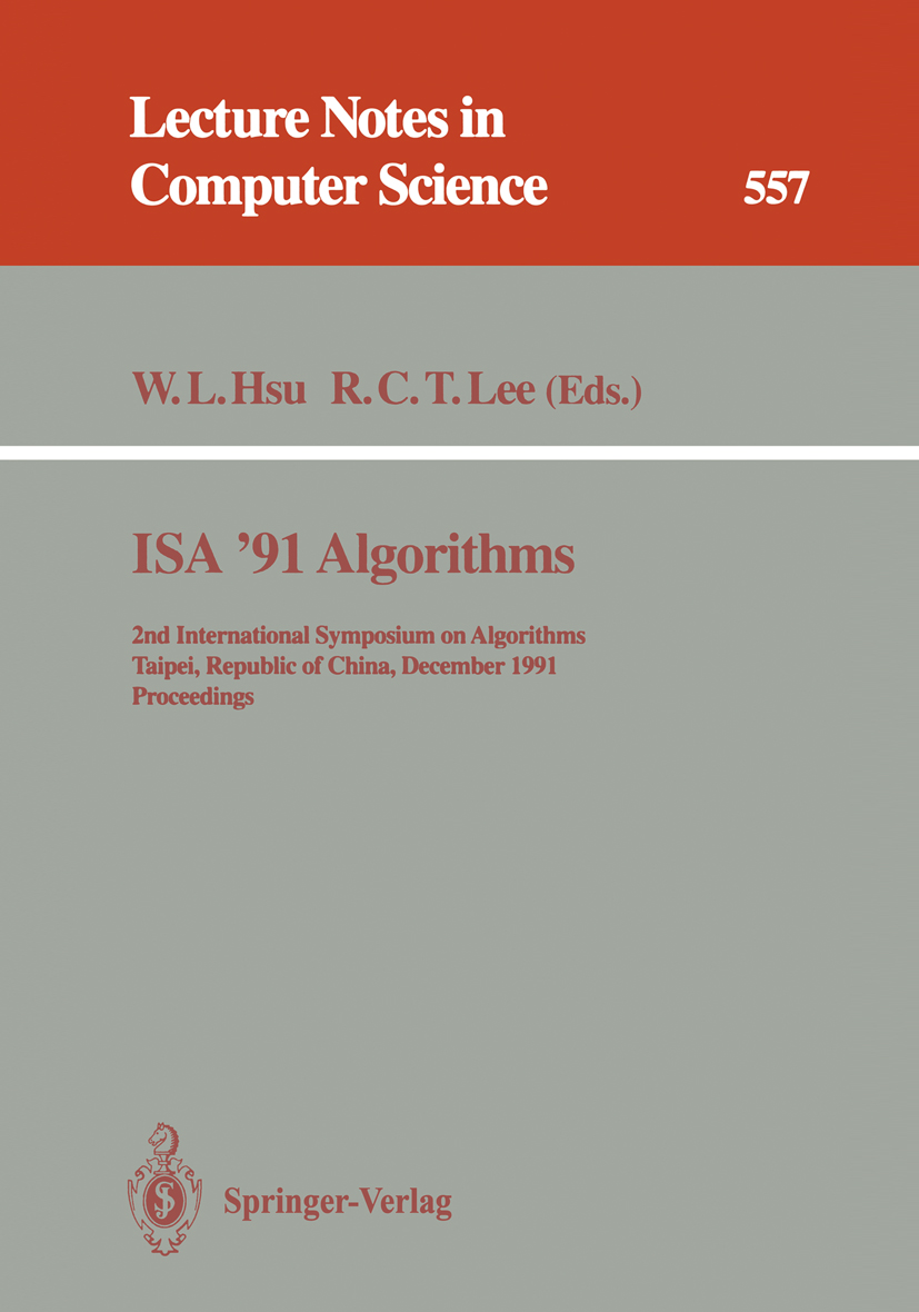 Titlebook: ISA ‘91 Algorithms; 2nd International Sy Wen-Lian Hsu,R. C. T. Lee Conference proceedings 1991 Springer-Verlag Berlin Heidelberg 1991 Compl Titlebook: ISA ‘91 Algorithms; 2nd International Sy Wen-Lian Hsu,R. C. T. Lee Conference proceedings 1991 Springer-Verlag Berlin Heidelberg 1991 Compl