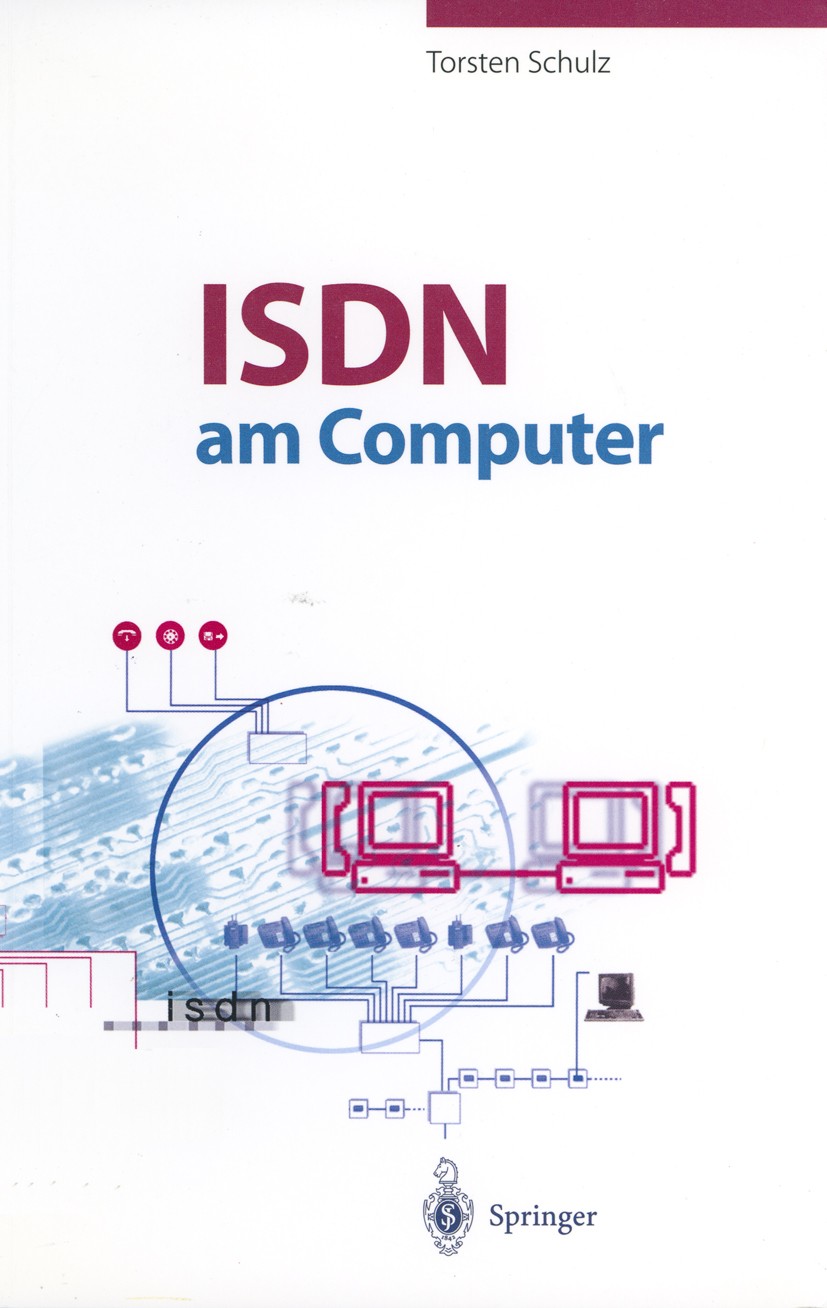 Titlebook: ISDN am Computer; Torsten Schulz Book 1998 Springer-Verlag Berlin Heidelberg 1998 B-Kanal.Betriebssystem.Brücke.Computer.Dienste.Hardware. Titlebook: ISDN am Computer; Torsten Schulz Book 1998 Springer-Verlag Berlin Heidelberg 1998 B-Kanal.Betriebssystem.Brücke.Computer.Dienste.Hardware.