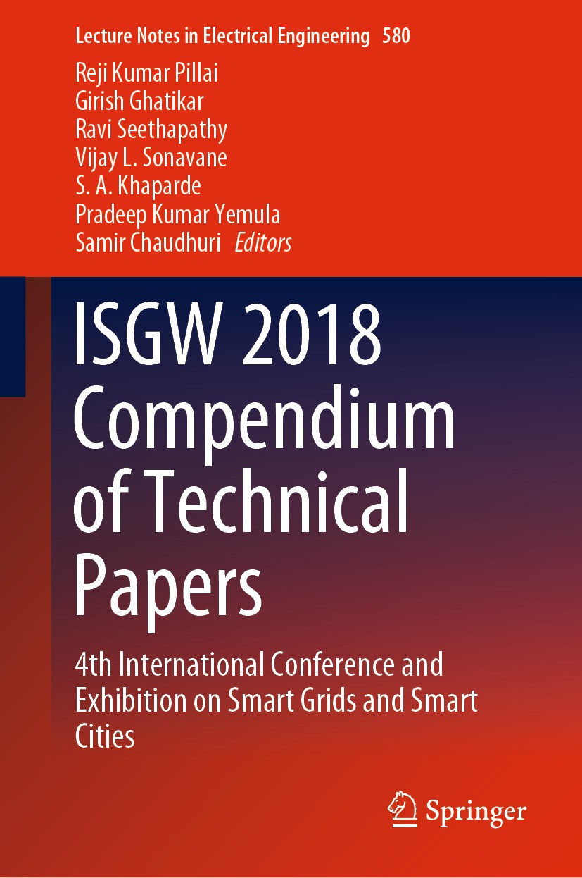 Titlebook: ISGW 2018 Compendium of Technical Papers; 4th International Co Reji Kumar Pillai,Girish Ghatikar,Samir Chaudhuri Conference proceedings 202 Titlebook: ISGW 2018 Compendium of Technical Papers; 4th International Co Reji Kumar Pillai,Girish Ghatikar,Samir Chaudhuri Conference proceedings 202